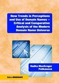 New Trends in Perceptions and Use of Domain Names - Critical and Comparative 